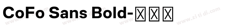 CoFo Sans Bold字体转换 CoFo Sans Bold字体转换